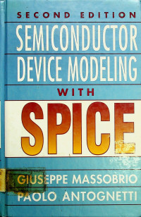 SEMICONDUCTOR DEVICE MODELING WITH SPICE, SECOND EDITION