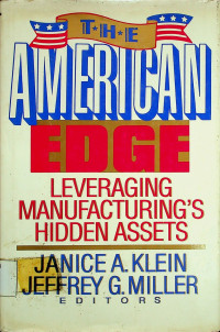 THE AMERICAN EDGE LEVERAGING MANUFACTURING'S HIDDEN ASSETS