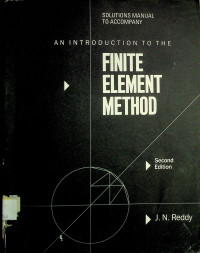 AN INTRODUCTION TO THE FINITE ELEMENT METHOD, Second Edition