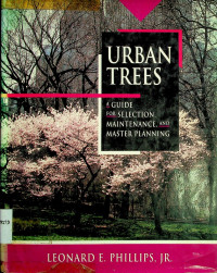 URBAN TREES: A GUIDE FOR SLECTION, MAINTENANCE, NAD MASTER PLANNING