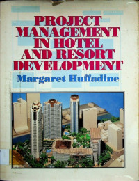 PROJECT MANAGEMENT IN HOTEL AND RESORT DEVELOPMENT