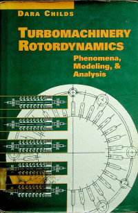 TURBOMACHINERY ROTORDYNAMICS: Phenomena, Modeling, & Analysis