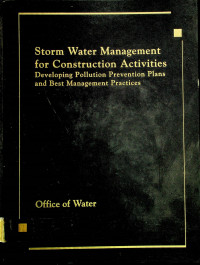 Storm Water Management for Construction Activities: Developing Pollution Prevention Plans and Best Management Practices