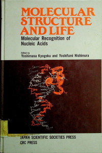 MOLECULAR STRUCTURE AND LIFE : Molecular Recognition of Nucleic Acids