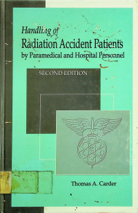 Handling of Radiation Accident Patients by Paramedical and Hospital Personnel, SECOND EDITION