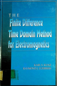 THE Finite Difference Time Domain Methods for Electromagnetics