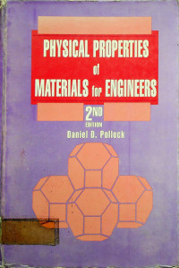 PHYSICAL PROPERTIES of MATERIALS  for ENGINEERS, 2ND EDITION