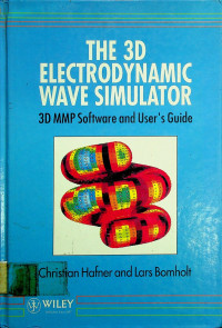 THE 3D ELECTRODYNAMIC WAVE SIMULATOR: 3D MMP Software and User's Guide