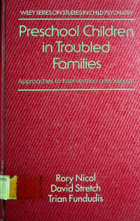 Preschool Children in Troubled Families; Approaches to Intervation and Support