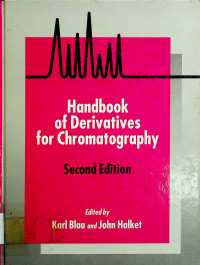 Handbook of Derivatives for Chromatography, Second Edition