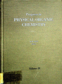Progress in PHYSICAL ORGANIC CHEMISTRY VOLUME 19