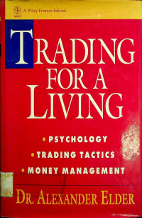 TRADING FOR A LIVING: PSYCHOLOGY TRADING TACTICS MONEY MANAGENENT