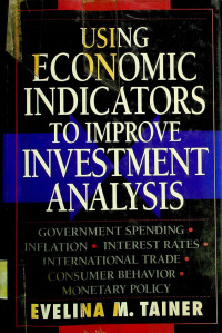 USING ECONOMIC INDICATORS TO IMPROVE INVESTMENT ANALYSIS