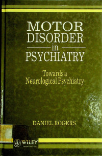 MOTOR DISORDER in PSYCHIATRY: Towards a Neurological Psychiatry