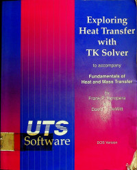 Exploring Heat Transfer with TK Solver to accompany Fundamentals of Heat and Mass Transfer