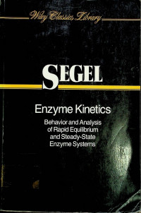 Enzyme Kinetics : Behavior and Analysis of Rapid Equilibrium and Steady-State Enzyme Systems