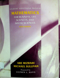 STUDENT SOLUTIONS MANUAL: MATHEMATICS FOR BUSINESS, LIFE SCIENCES, AND SOCIAL SCIENCES, FIFTH EDITION