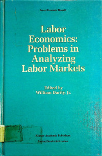 Labor Economics : Problems in Analizing Labor Markets