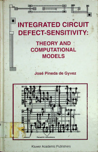 INTEGRATED CIRCUIT DEFECT-SENSITIVITY: THEORY AND  COMPUTATIONAL MODELS