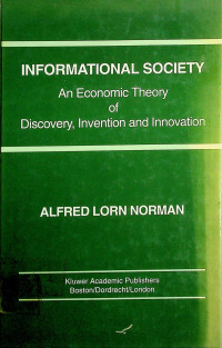 INFORMATIONAL SOCIETY; An Economic Theory of Discovery, Invention and Inovation