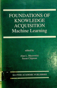 FOUNDATIONS OF KNOWLEDGE ACQUISITION Machine Learning