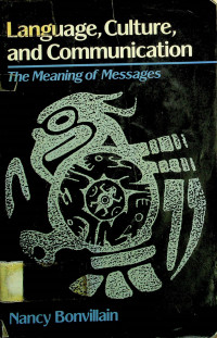 Language, Culture, and Communication; The Meaning of Messages