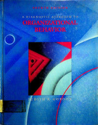 A DIAGNOSTIC APPROACH TO ORGANIZATION BEHAVIOR, FOURTH EDITION