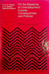 On the Mysteries of Unemployment: Causes, Consequences and Policies (Studies in Operational Regional Science)