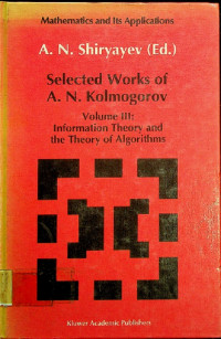 Selected Works of A. N. Kolmogorov, Volume III: Information Theory and the Theory of Algorithms
