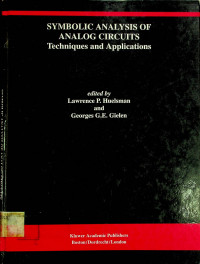 SYMBOLIC ANALYSIS OF ANALOG CIRCUITS: Techniques and Applications