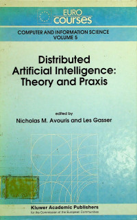 Distributed Artificial Intelligence: Theory and Praxis