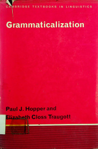 Grammaticalization : CAMBRIDGE TEXTBOOKS IN LINGUISTICS