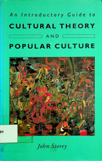 An Introductory Guide to CULTURAL THEORY AND POPULAR CULTURE