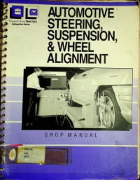 AUTOMOTIVE STEERING, SUSPENSION, & WHEEL ALIGNMENT, SHOP MANUAL