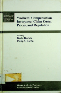 Workers' Compensation Insurance: Claim Costs, Prices, and Regulation