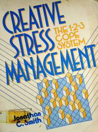 CREATIVE STRESS MANAGEMENT: the 1-2-3 COPE System