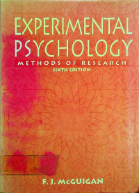 EXPERIMENTAL PSYCHOLOGY; METHODS OF RESEARCH, SIXTH EDITION