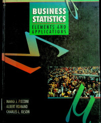 BUSINESS STATISTICS: ELEMENTS AND APPLICATIONS