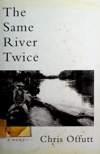 The Same River Twice; A Memoir