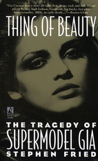 THING OF BEAUTY: THE TRAGEDY OF SUPERMODEL GIA