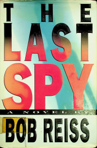 THE LAST SPY: A NOVEL