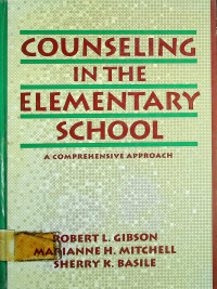 COUNSELING IN THE ELEMENTARY SCHOOL: A COMPREHENSIVE APPROACH