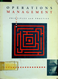 OPERATION MANAGEMENT: PRINCIPLES and PRACTICE