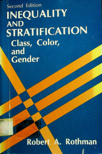 INEQUALITY AND STRATIFICATION Class, Color, and Gender, Second Edition