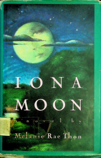 IONA MOON: a novel