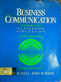 BUSINESS COMMUNICATION: A CLASSROOM SIMULATION