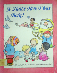 So That's How I Was Born!
