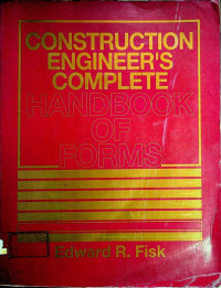 CONSTRUCTION ENGINEER'S COMPLETE; HANDBOOK OF FORMS SECOND EDITION