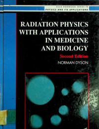 RADIATION PHYSICS WITH APPLICATIONS IN MEDICINE AND BIOLOGY, Second Edition