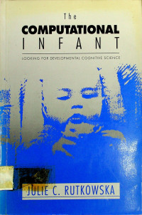 The COMPUTATIONAL INFANT: LOOKING FOR DEVELOPMENT COGNITIVE SCIENCE